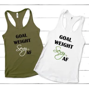 Goal Weight Sexy AF Tank Top